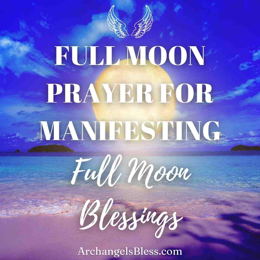 Full moon manifesting prayer, How to manifest something during a full moon, full moon prayer for manifestion, how to write a full moon manifestion, what to manifest in full moon, full moon healing, full moon healing ritual, full moon healing circle, full moon healing meditation, full moon blessings