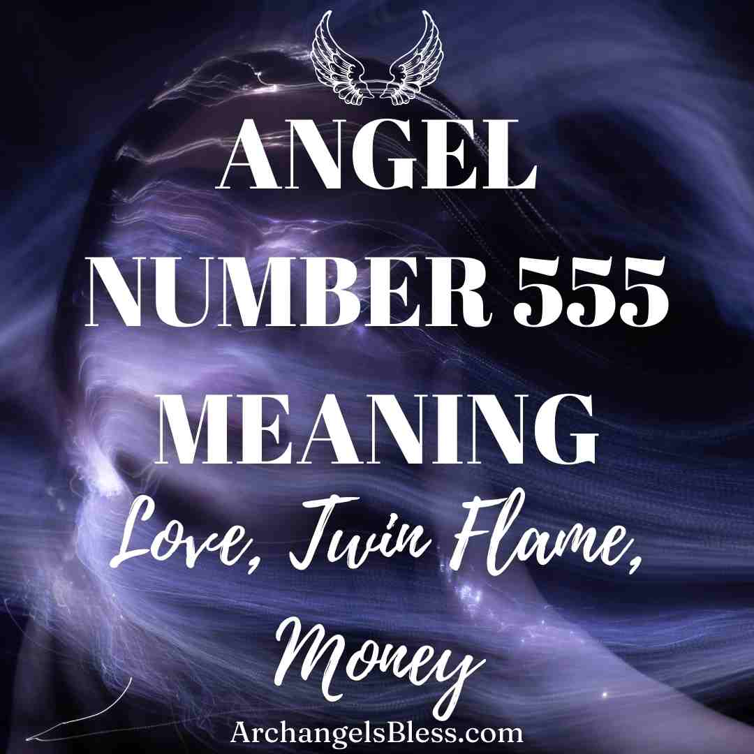 555 Angel Number Meaning, 555 Symbolism, 555 Angel Number Meaning Love, Meaning of 555 In Love, 555 Angel Number Meaning Money, 555 Angel Number Meaning Twin Flame, 555 Angel Number Meaning Manifestation, 555 Angel Number Meaning Career, 555 Angel Number Meaning Relationship, 555 Angel Number, Meaning Job, 555 Symbolism Numerology, 555 Symbolism Sacred