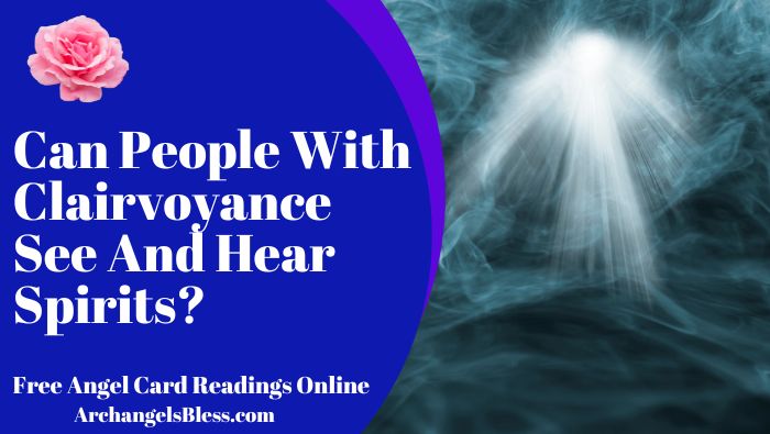 Can People With Clairvoyance See And Hear Spirits, Why Can't Some People See And Hear Spirits, Do You Have To See People's Auras To Be Clairvoyant, How Do You Know You Have The Ability To See And Hear Spirits, Clairvoyance Meaning, Clairvoyance Meaning In Hindi, Define Clairvoyance, Can People Actually See Demon Spirits, Can People Actually See Angels, Types of Clairvoyance, Signs You Might Be Psychic, Types of Psychic Abilities