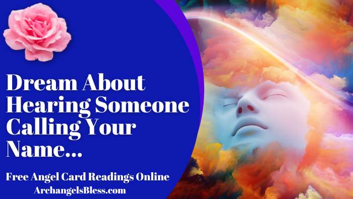 Dream About Hearing Someone Calling Your Name, Spiritual Meaning Of Hearing Your Name Called In A Dream, Being Awakened By Someone Calling My Name, Biblical Meaning Of Hearing Your Name Called In A Dream, Dreaming About Someone And They Call You, Dream Of Woman Calling My Name, Someone Calling For Help In A Dream, Dream Meaning Of Teeth Falling Out, Dream Meaning Of Snakes, Dream Meaning Of Being Pregnant, Dream Meaning Of Water, Dream Meaning Of Death, Dream Meaning of Shoes, Dream Meaning Of Rat, Dream Meaning of Cats